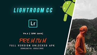 UPDATE TERBARU JUNI 2019 !! LightRoom Full Pack v4.3 / LightRoom CC Mobile Premium Geratis 2019