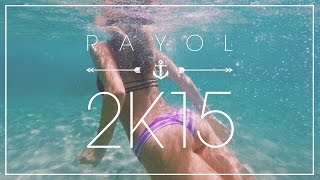 RAYOL 2K15 | French Riviera Summer Trip