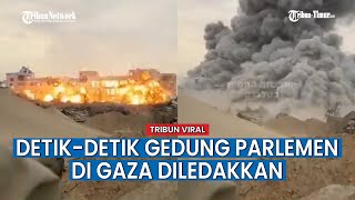 DUARR, Inilah Detik-detik Tentara Israel Ledakkan Gedung Parlemen di Gaza