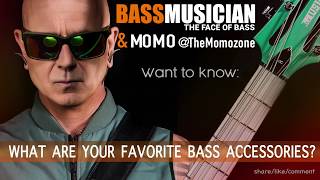 Bass Musician Magazine - Momo Wants to Know - Favorite Bass Accesories