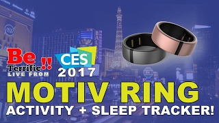 MOTIV Smart Ring at CES 2017 on BeTerrific!! Activity + Sleep Tracker