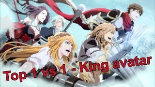 Top  1 VS 1 - Quanzhi Gaoshou (The King's Avatar)