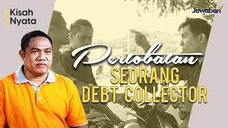 #KisahNyata | Pertobatan Seorang Debt Collector