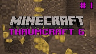 Let's do Thaumcraft 6 - "Starting out" Ep1