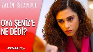 Oya'dan Şeniz'e Sürpriz Ziyaret! Ne Söyledi? - Zalim İstanbul 28. Bölüm