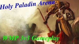[5.4] Holy Paladin Arena - WMPally - World of Warcraft Mists of Pandaria PvP Gameplay