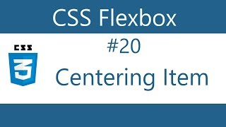 Flexbox Tutorial - 20 - Centering Item