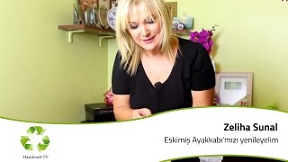 Eskimiş Ayakkabı'mızı Yenileme / How to beat our old shoes?