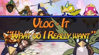 Vlog - It "What Do I (You) Really Want"