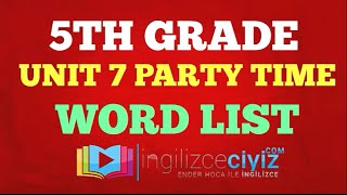 5 sınıf 7 ünite Kelimeler Party Time Word List