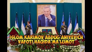 ISLOM KARIMOV ABDUG'ANIYEVICH VAFOTI