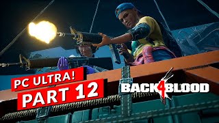 Back 4 Blood Gameplay Walkthrough Part 12 [PC EPIC SETTINGS] - No Commentary