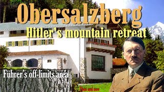 Obersalzberg. Hitler's mountain retreat. Then and now video tour
