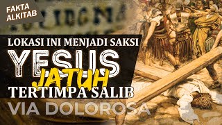LOKASI INI MENJADI SAKSI PERJALANAN TUHAN YESUS MEMIKUL SALIB - VIA DOLOROSA | #FaktaAlkitab
