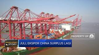 Juli, Ekspor China Surplus Lagi