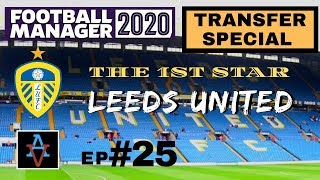 FM20 - The 1st Star: Leeds United Ep.25: Summer Transfer Special - Football Manager 2020 Let's Play
