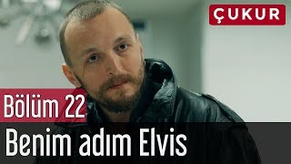 Çukur 22. Bölüm - Benim Adım Elvis
