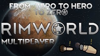 [RIMWORLD] MULTIPLAYER MOD BY ZETRITH [FROM ZERO TO HERO TO ZERO]
