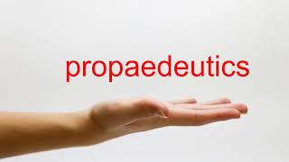How to Pronounce propaedeutics - American English