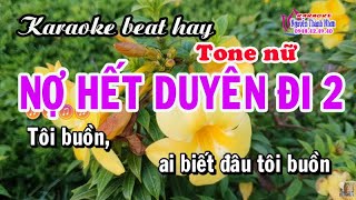 Karaoke NỢ HẾT DUYÊN ĐI 2 - TONE NỮ [Ca sĩ Diễm Hân]