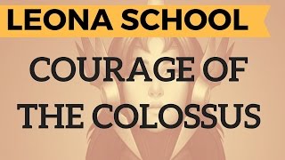 LEONA SCHOOL: Ep. 7 Courage of the Colossus