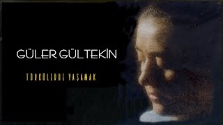 Güler Gültekin -  Gülün İçinde -  Türkülerde Yaşamak