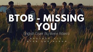 BTOB-Missing You (Eng cover by Maria Ribeiro)