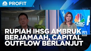 Rupiah & IHSG Ambruk Berjamaah, Capital Outflow Berlanjut?