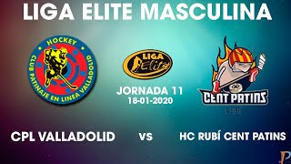 CPL VALLADOLID vs HC RUBÍ CENT PATINS | Liga Elite Masculina (18/01/2020)