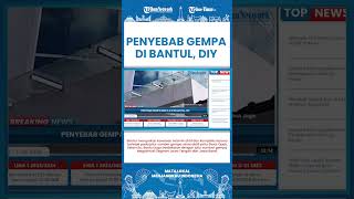 SHORT | PENJELASAN BMKG Penyebab Gempabumi Mag 6.4 di Barat Daya Bantul Yogyakarta