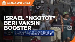 Israel "Ngotot" Beri Vaksin Booster