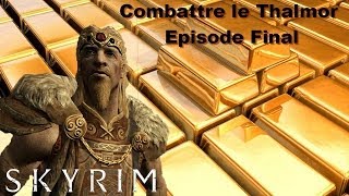 Skyrim Mod Aventure [FR] : Combattre le Thalmor Ep.9 - Plus riche qu'un Jarl !