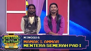BBB 2019 (Minggu 6): Mamak & Ammar - Mentera Semerah Padi