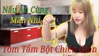 Nấu Ăn Cùng Mẫn Nhi ( Tôm Tẩm Bột Chiên Giòn )