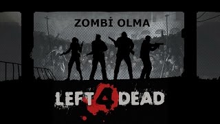 LEFT 4 DEAD 2 Zombi Olma Hilesi