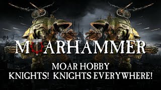 Moar Hobby - Knights, Kinghts everywhere! Liam and Brom chat Warhammer 40k 8th edition