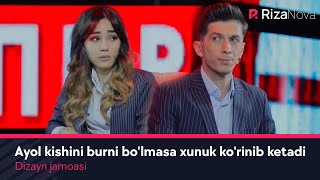 Dizayn jamoasi - Ayol kishini burni bo'lmasa xunuk ko'rinib ketadi