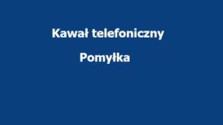 Kawał telefoniczny - pomyłka