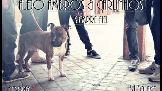 ALEJO AMBROS & CARLINHOS - SIEMPRE FIEL