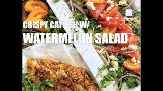 Crispy Catfish with Watermelon Salad