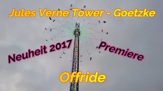 Jules Verne Tower Goetzke Offride Neuheit 2017 (PREMIERE) Frühjahrs Dippemess 2017 in Frankfurt