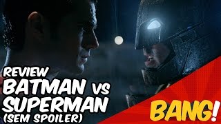 Review: Batman vs Superman (Sem Spoilers)