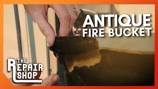 Antique Fire Bucket With A Rich History | The Repair Shop