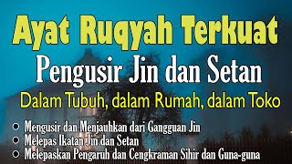 AYAT RUQYAH PENAWAR SIHIR & GANGGUAN JIN DI RUMAH, PENGHILANG SEGALA SAKIT DALAM TUBUH