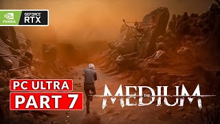 The Medium Gameplay Walkthrough Part 7 [PC ULTRA RTX] - No Commentary