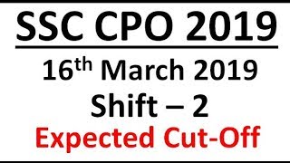 (New) SSC CPO 16th March 2019 Exam Analysis (Shift 2) and Overall Expected Cut - Off