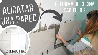 Poner Azulejos Sin Saber / SIN SER PROFESIONAL? / REFORMA DE COCINA - DIA 2 y 3