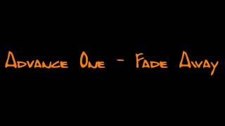 Advance One - Fade Away