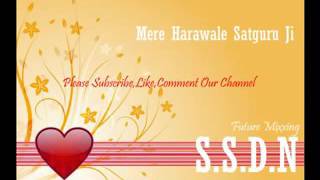 SSDN BHAJAN:-Mera Harawale Satguru Ji