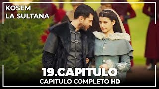 Kosem La Sultana | Capítulo 19